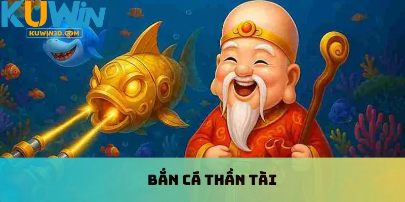 Bắn Cá Thần Tài