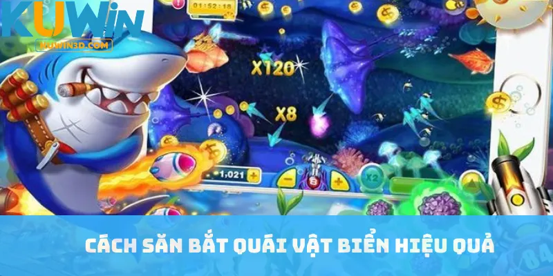 Cách săn bắt quái vật biển hiệu quả