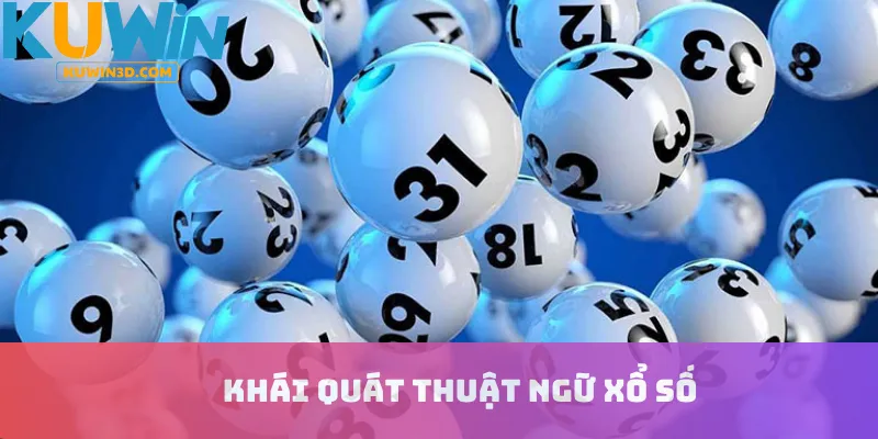 Khái quát thuật ngữ xổ số